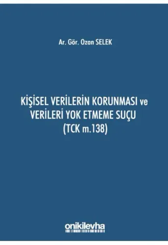 Kişisel Verilerin Korunması ve Verileri Yok Etmeme Suçu