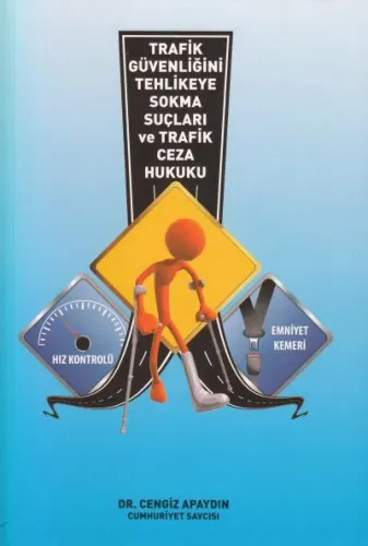 Trafik Güvenliğini Tehlikeye Sokma Suçları ve Trafik Ceza Hukuku