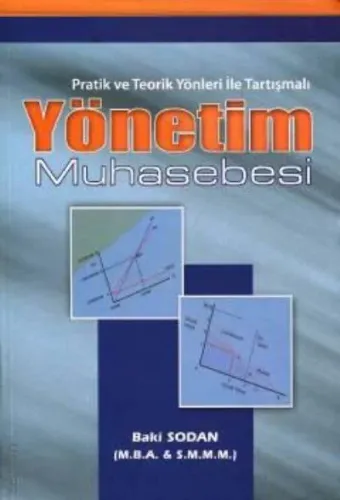 Pratik ve Teorik Yönleri İle Tartışmalı Yönetim Muhasebesi