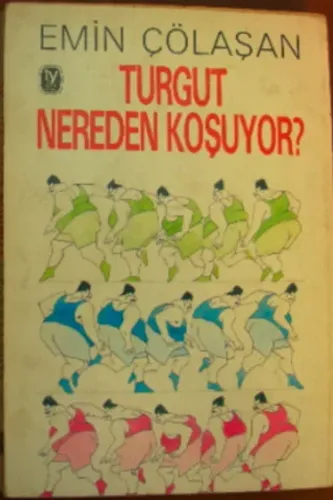 Turgut Nereden Koşuyor ?