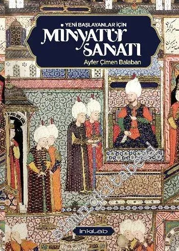 Yeni Başlayanlar İçin Minyatür Sanatı -         2022