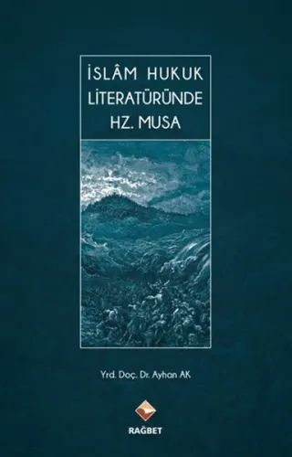 İslâm Hukuk Literatüründe Hz. Musa (Ciltli)