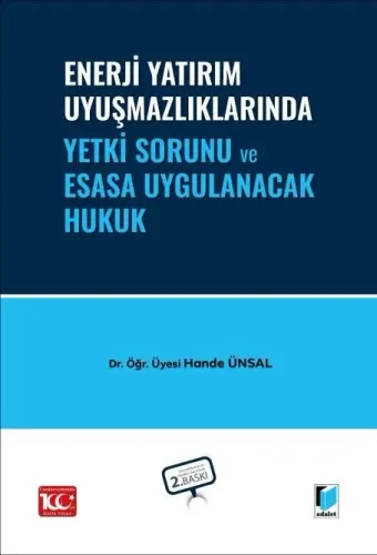Enerji Yatırım Uyuşmazlıklarında Yetki Sorunu ve Esasa Uygulanacak Hukuk