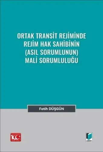 Ortak Transit Rejiminde Rejim Hak Sahibinin Asıl Sorumlunun Mali Sorumluluğu