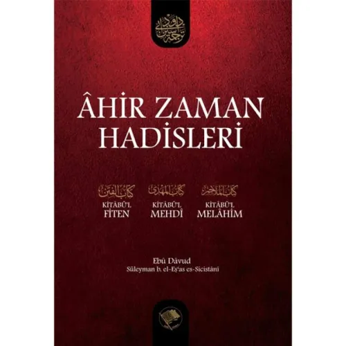 Ahir Zaman Hadisleri Kitabül Fiten - Kitabül Mehdi - Kitabül Melahim E