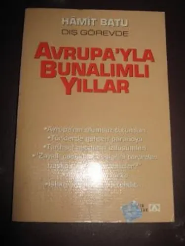 Dış Görevde Avrupa'yla Bunalımlı Yıllar