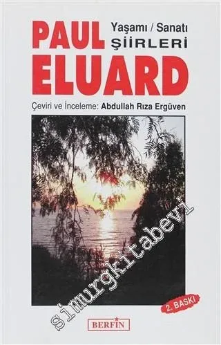 Paul Eluard: Yaşamı Sanatı Şiirleri - 2011