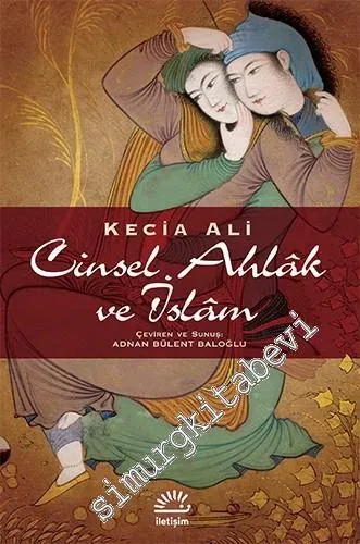 Cinsel Ahlak ve İslam: Kur’an, Hadis ve Hukuk Üzerine Feminist Düşünceler -