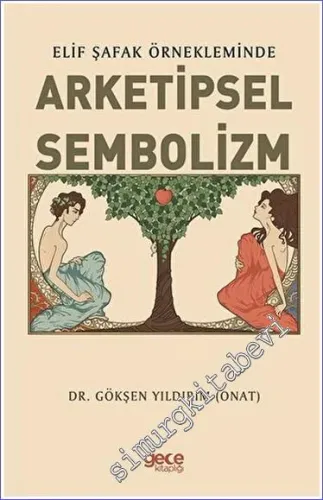 Elif Şafak Örnekleminde Arketipsel Sembolizm -         2022