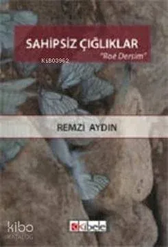 Sahipsiz Çığlıklar