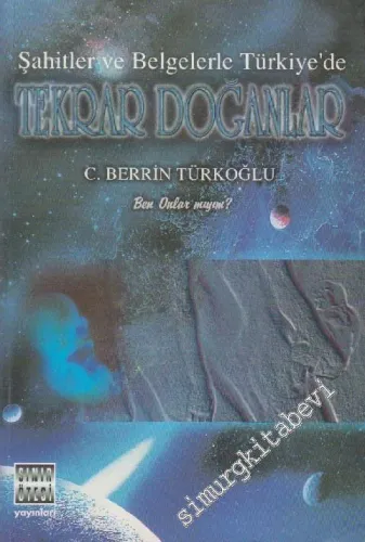 Şahitler ve Belgelerle Türkiye'de Tekrar Doğanlar: Ben Onlar mıyım? -        1998