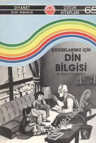 Çocuklarımız İçin Din Bilgisi (Büyük Babanın Torunlarıyla Din Konusunda Yaptığı Konuşmalar) - İMZALI -
