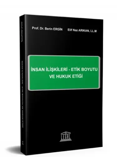 İnsan İlişkileri - Etik Boyutu ve Hukuk Etiği