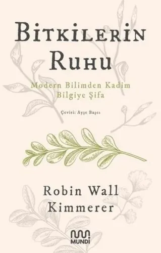 Bitkilerin Ruhu - Modern Bilimden Kadim Bilgiye Şifa