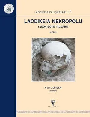 Laodikeia Nekropolü - Laodikeia Çalışmaları 1.1 2004-2010 yılları 2 Cilt