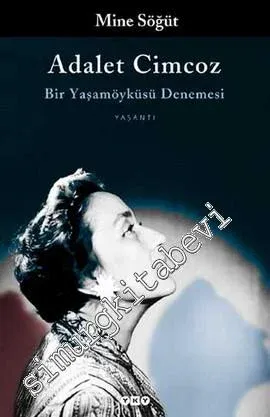 Adalet Cimcoz: Bir Yaşamöyküsü Denemesi -        2000