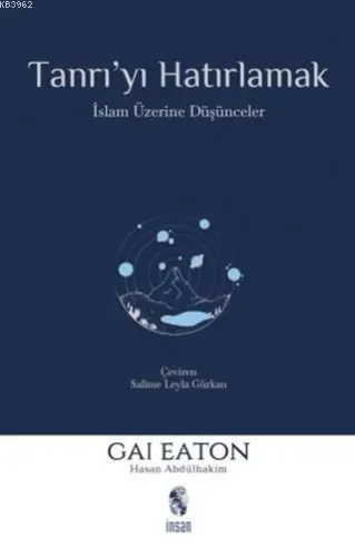 Tanrı'yı Hatırlamak; İslam Üzerine Düşünceler