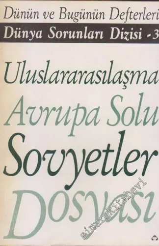 Uluslararasılaşma Avrupa Solu ve Sovyetler Dosyası ( Dünün Bugünün Defterleri ) -        1987