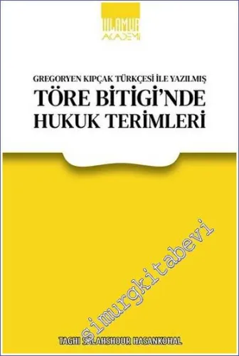 Gregoryen Kıpçak Türkçesi ile Yazılmış Töre Bitigi'nde Hukuk Terimleri -         2023