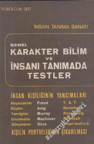 Genel Karakter Bilim ve İnsanı Tanımada Testler: İnsan Tanıma Sanatı -