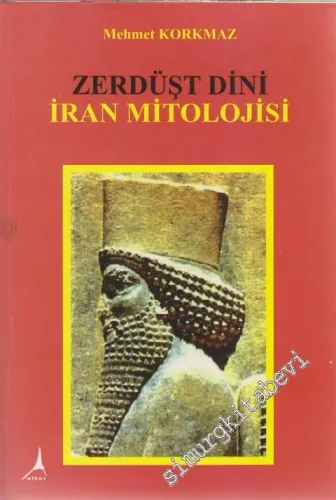 Zerdüşt Dini: İran Mitolojisi -
