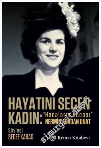 Hayatını Seçen Kadın Hocaların Hocası Nermin Abadan Unat - 2022