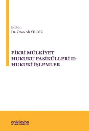 Fikri Mülkiyet Hukuku Fasikülleri II: Hukuki İşlemler Çocuk Ceza Hukuku (Seminerler) Çocuk Ceza Hukuku (Seminerler)