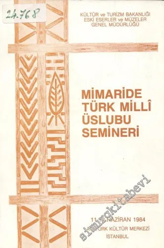 Mimaride Türk Milli Üslubu Semineri, 11 - 12 Haziran 1984, Atatürk Kültür Merkezi, İstanbul -        1984