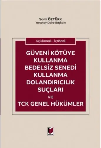 Güveni Kötüye Kullanma Bedelsiz Senedi Kullanma Dolandırıcılık Suçları ve TCK Genel Hükümler