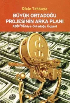 Büyük Ortadoğu Projesinin Arka Planı; ABD-Türkiye-Ortadoğu Üçgeni