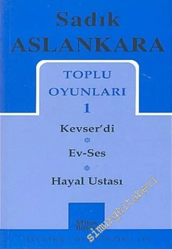 Toplu Oyunları 1: Kevser'di / Ev - Ses / Hayal Ustası -        2005