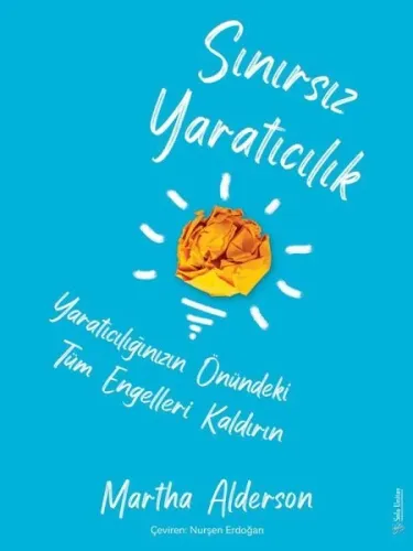 Sınırsız Yaratıcılık;Yaratıcılığınızın Önündeki Tüm Engelleri Kaldırın
