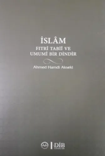 İslam Fıtri Tabii ve Umumi Bir Dindir