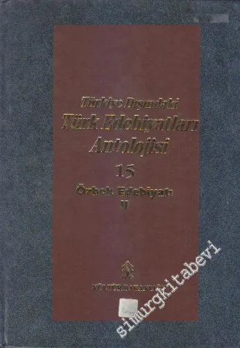 Türkiye Dışındaki Türk Edebiyatları Antolojisi Cilt: 15: Özbek Edebiyatı 2 -        1997