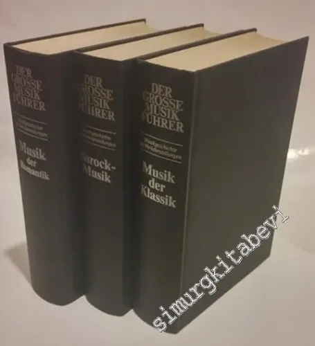 Der Grosse Musik führer in 3 Bänden - Musikgeschichte in Werkdarstellungen: Barock Musik / Musik der Klassik / Musik der Romantik -        1981