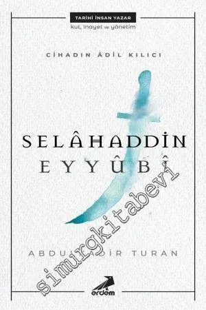 Cihadın Adil Kılıcı Selahaddin Eyyubi -