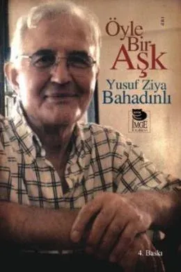 Öyle Bir Aşk %17 indirimli Yusuf Ziya Bahadınlı Öyle Bir Aşk %17 indirimli Yusuf Ziya Bahadınlı