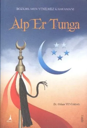 Bozkırların Yenilmez Kahramanı Alp Er Tunga