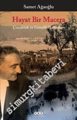 Hayat Bir Macera: Çocukluk ve Gençlik Hatıraları - 2013