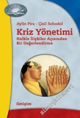 Kriz Yönetimi: Halkla İlişkiler Açısından Bir Değerlendirme -        2004