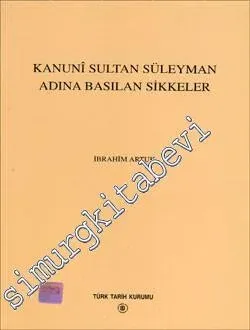 Kanuni Sultan Süleyman Adına Basılan Sikkeler -