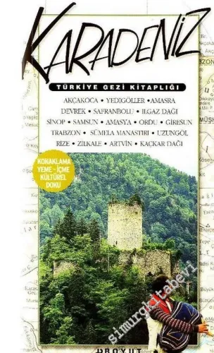 Türkiye Gezi Kitaplığı: Karadeniz: Konaklama, Yeme - İçme, Kültürel Doku -        2004
