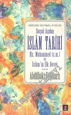 Sosyal Açıdan İslam Tarihi : Hz. Muhammed (S.M.) İslam’ın İlk Devri -