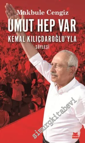 Umut Hep Var - Kemal Kılıçdaroğlu'yla Söyleşi -         2017