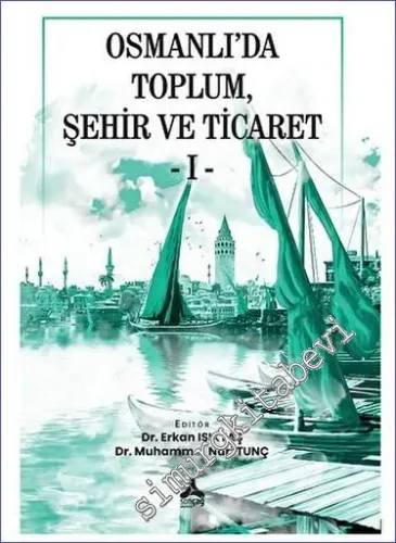 Osmanlı'da Toplum, Şehir Ve Ticaret I -         2023