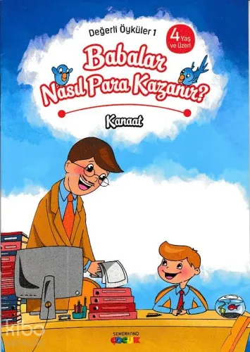 Babalar Nasıl Para Kazanır ? - Kanaat Değerli Öyküler - 1