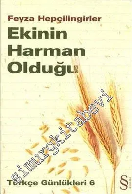 Ekinin Harman Olduğu: Türkçe Günlükleri - 6 -
