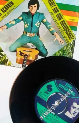 45 RPM SINGLE PLAK VINYL: Erol Büyükburç - Elbet Bir Gün Buluşacağız / Zambaklar -        1974