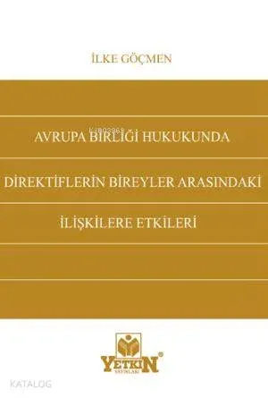 Avrupa Birliği Hukukunda Direktiflerin Bireyler Arasındaki İlişkilere Etkileri