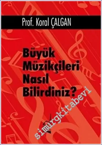 Büyük Müzikçileri Nasıl Bilirdiniz CİLTLİ -         2019